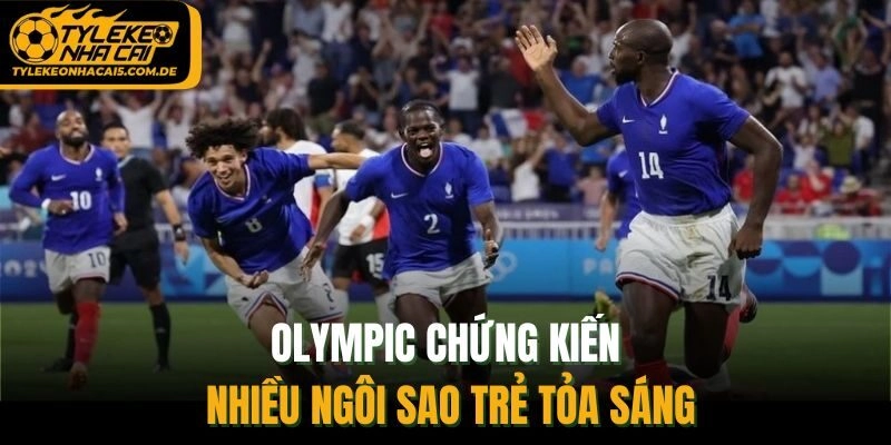 Olympic chứng kiến nhiều ngôi sao trẻ tỏa sáng
